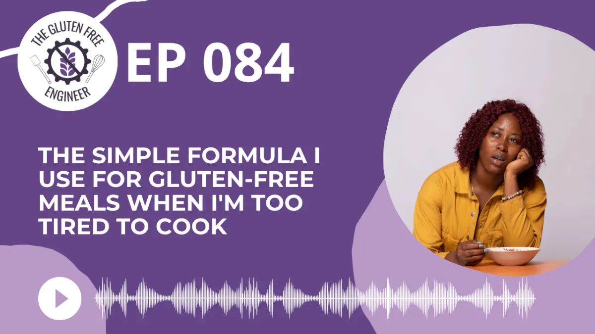 #84: The Simple Formula I Use for Gluten-Free Meals When I'm Too Tired to Cook