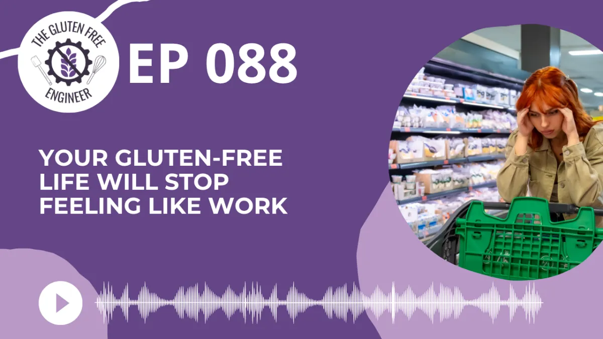 #88: Your Gluten-Free Life Will Stop Feeling Like Work