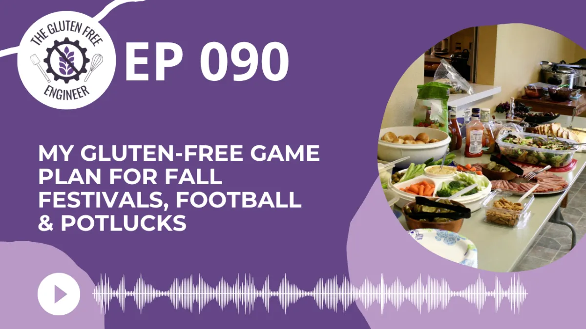 #90:  My Gluten-Free Game Plan for Fall Festivals, Football & Potlucks