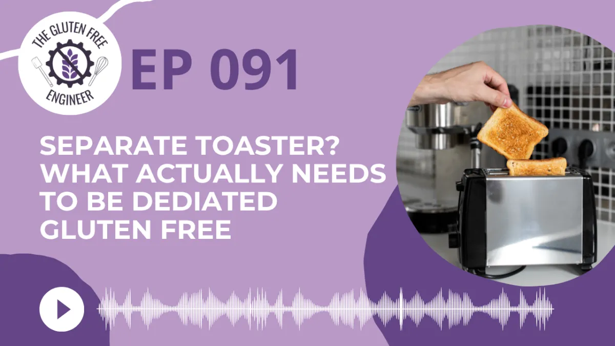 #91:  Separate Toaster? What actually needs to be dediated Gluten Free