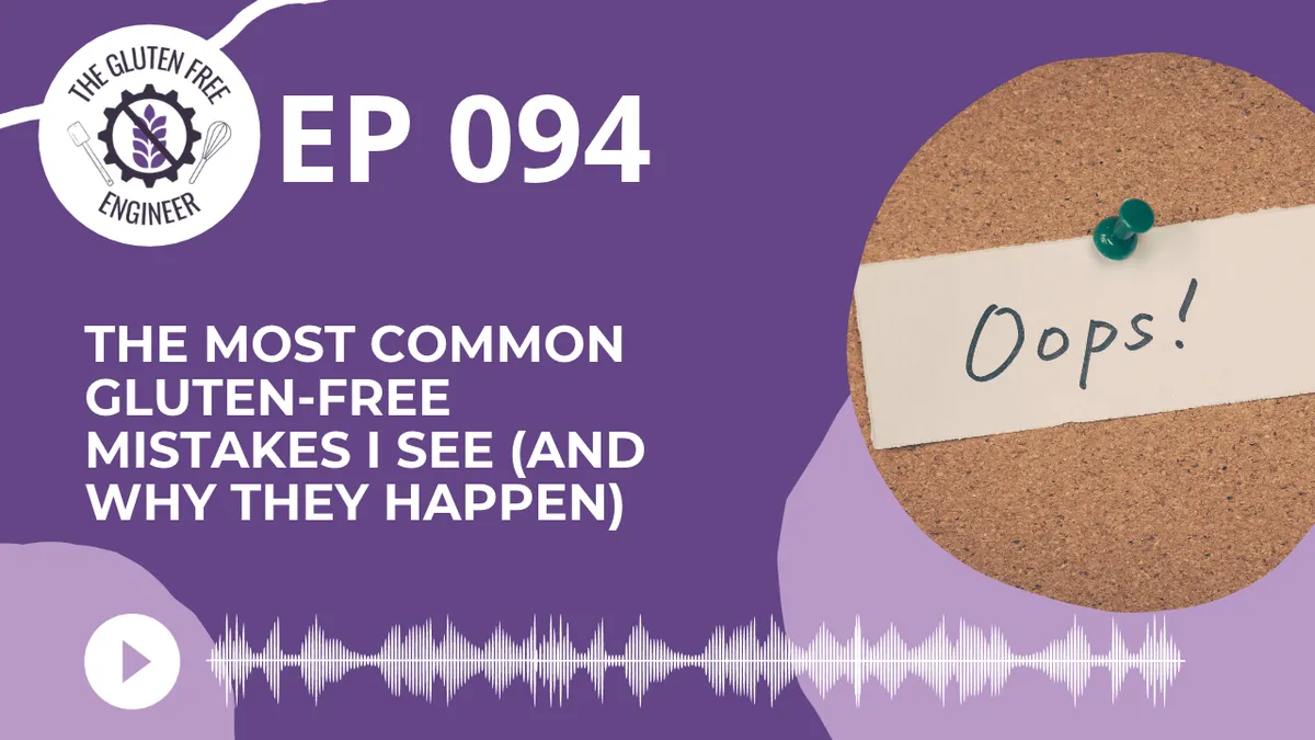 #94: The Most Common Gluten-Free Mistakes I See (And Why They Happen)