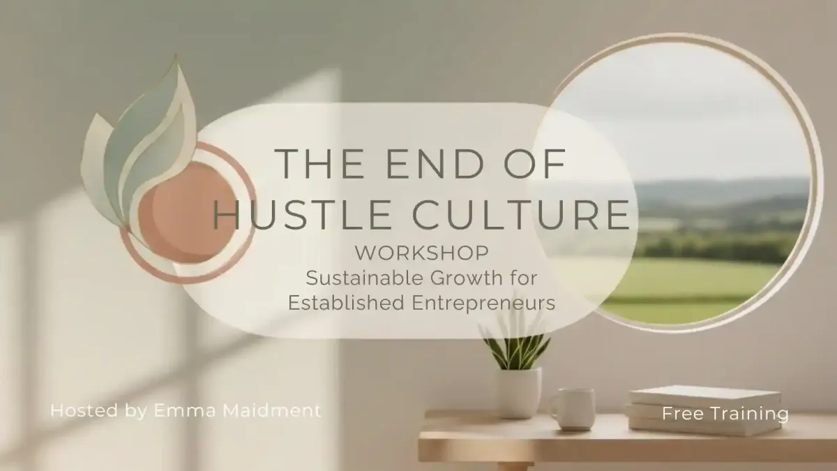 Emma Maidment presents The End of Hustle culture workshop