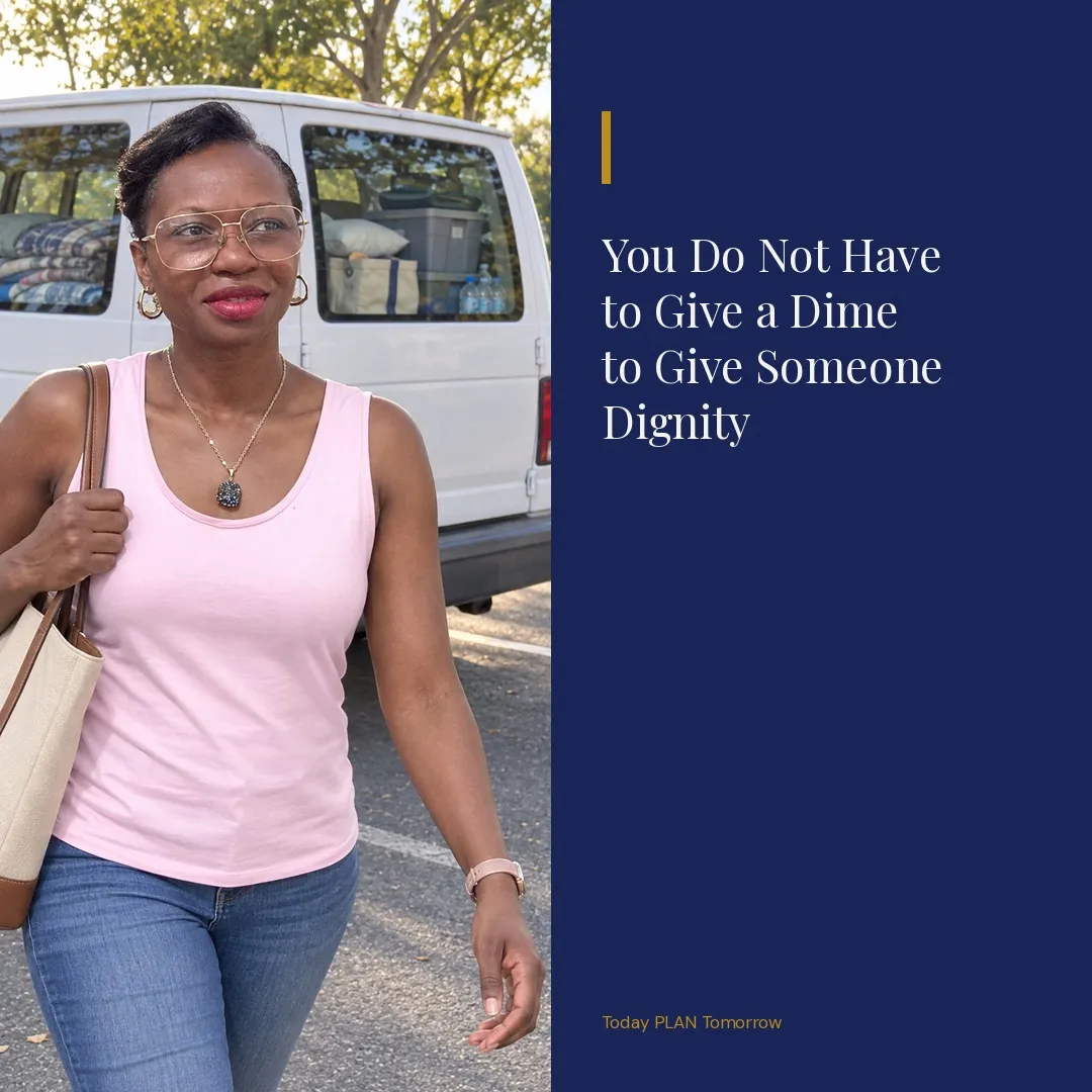 You Do Not Have to Give a Dime to Give Someone Dignity