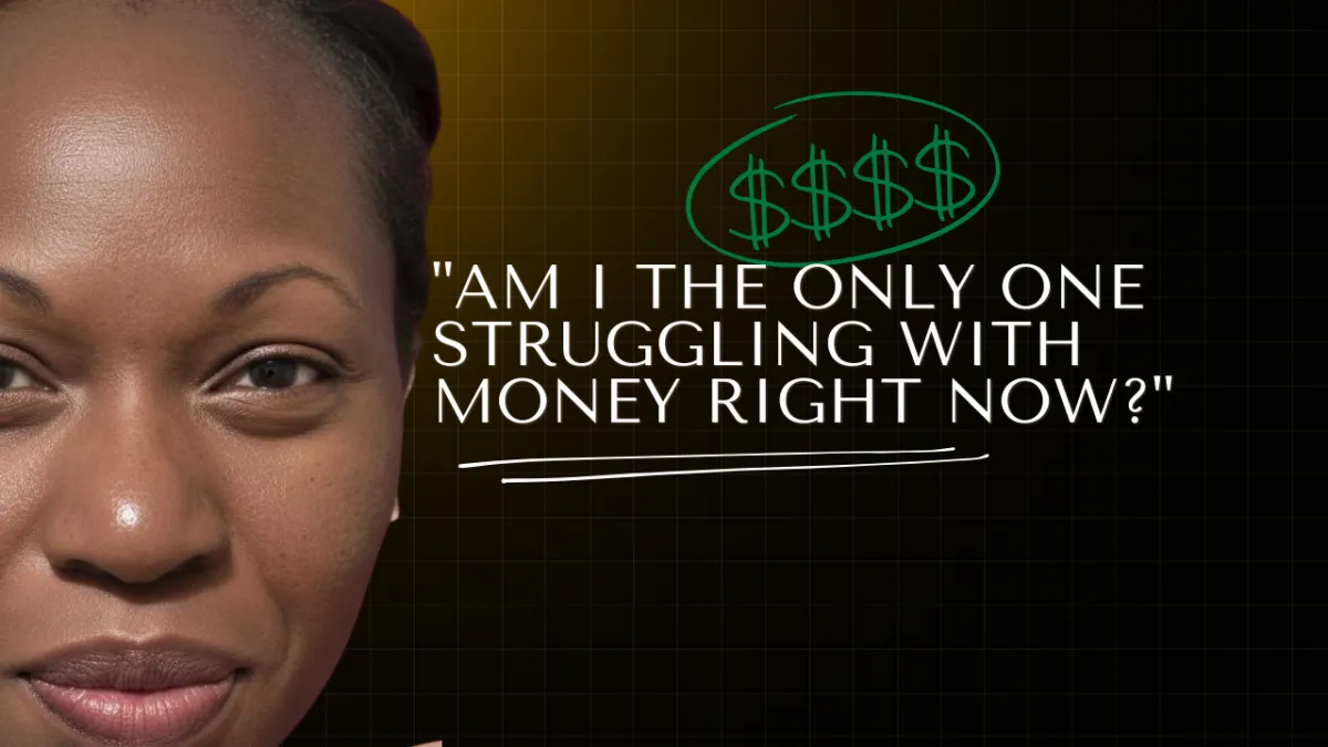 "Am I the Only One Struggling With Money Right Now?"