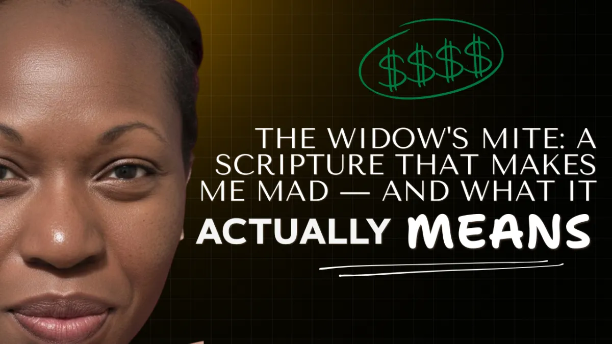 The Widow's Mite: A Scripture That Makes Me Mad — And What It Actually Means