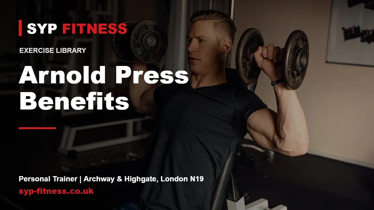 Man doing a dumbbell shoulder press - Arnold Press benefits, SYP Fitness personal trainer in Archway, London N19