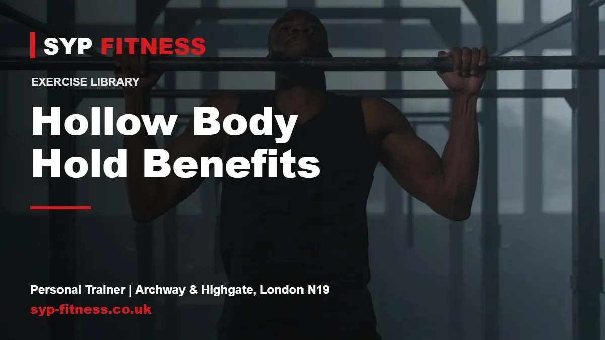 Man training on a pull-up bar - Hollow Body Hold benefits, SYP Fitness personal trainer in Archway, London N19