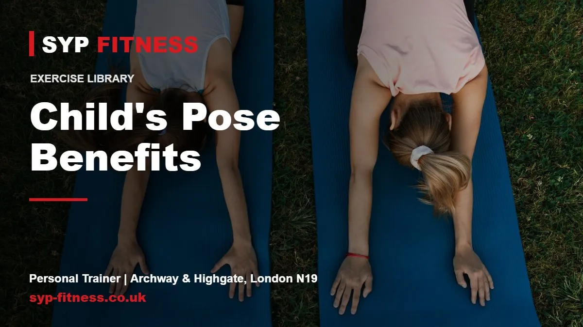 Two women resting in child's pose - Child's Pose benefits, SYP Fitness personal trainer in Archway, London N19