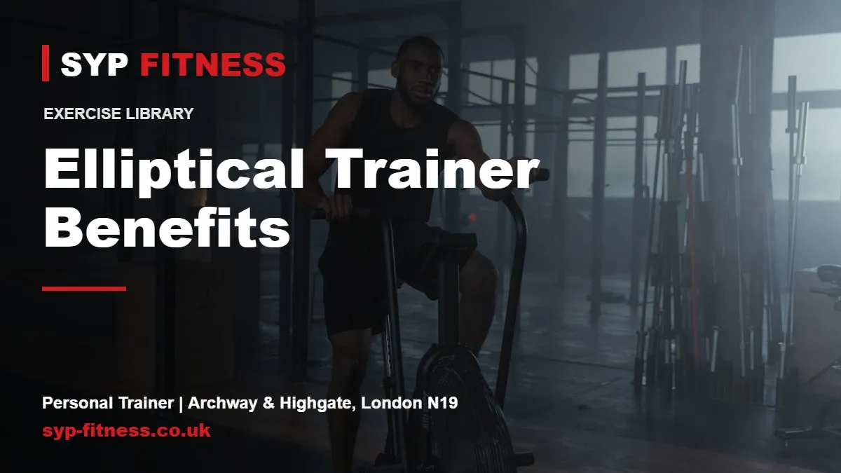 Man training on an elliptical machine - Elliptical Trainer benefits, SYP Fitness personal trainer in Archway, London N19