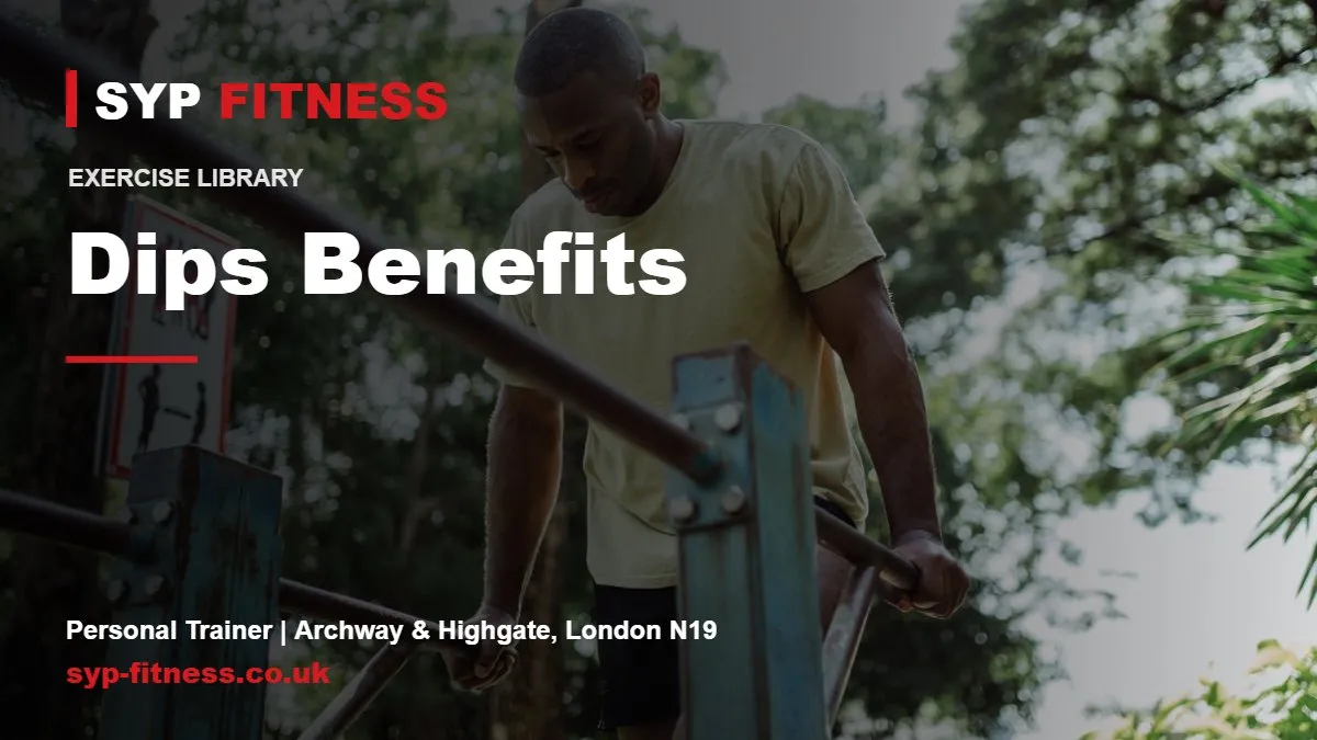 Man doing dips on parallel bars - Dips benefits, SYP Fitness personal trainer in Archway, London N19