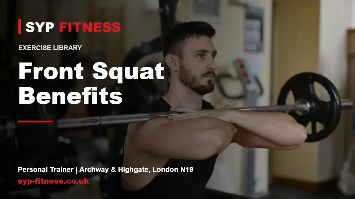 Man lifting weights indoors - Front Squat benefits, SYP Fitness personal trainer in Archway, London N19