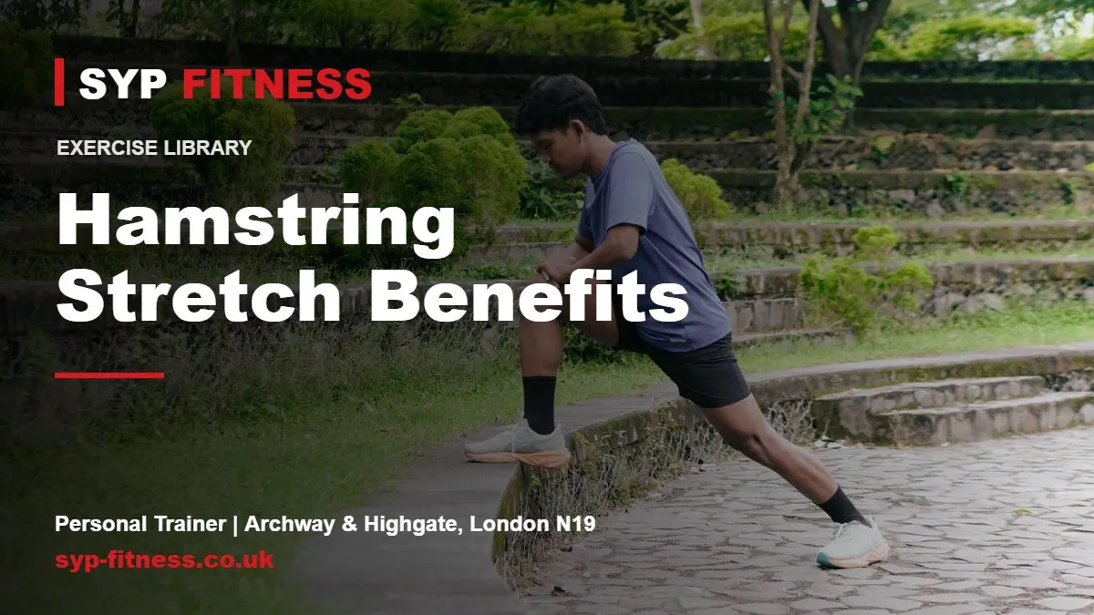 Man stretching on a park path - Hamstring Stretch benefits, SYP Fitness personal trainer in Archway, London N19