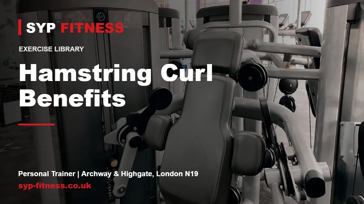Strength training machine in a modern gym - Hamstring Curl benefits, SYP Fitness personal trainer in Archway, London N19