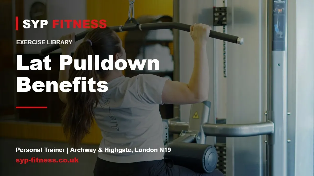 Woman on a lat pulldown machine - Lat Pulldown benefits, SYP Fitness personal trainer in Archway, London N19