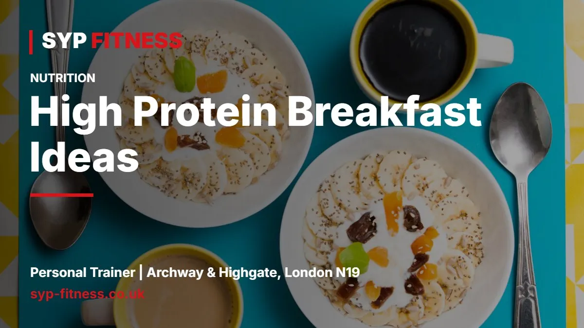 Bowl of Greek yoghurt with berries and oats next to scrambled eggs on toast - High Protein Breakfast Ideas: 12 Quick UK Options to Try, SYP Fitness personal trainer Archway N19