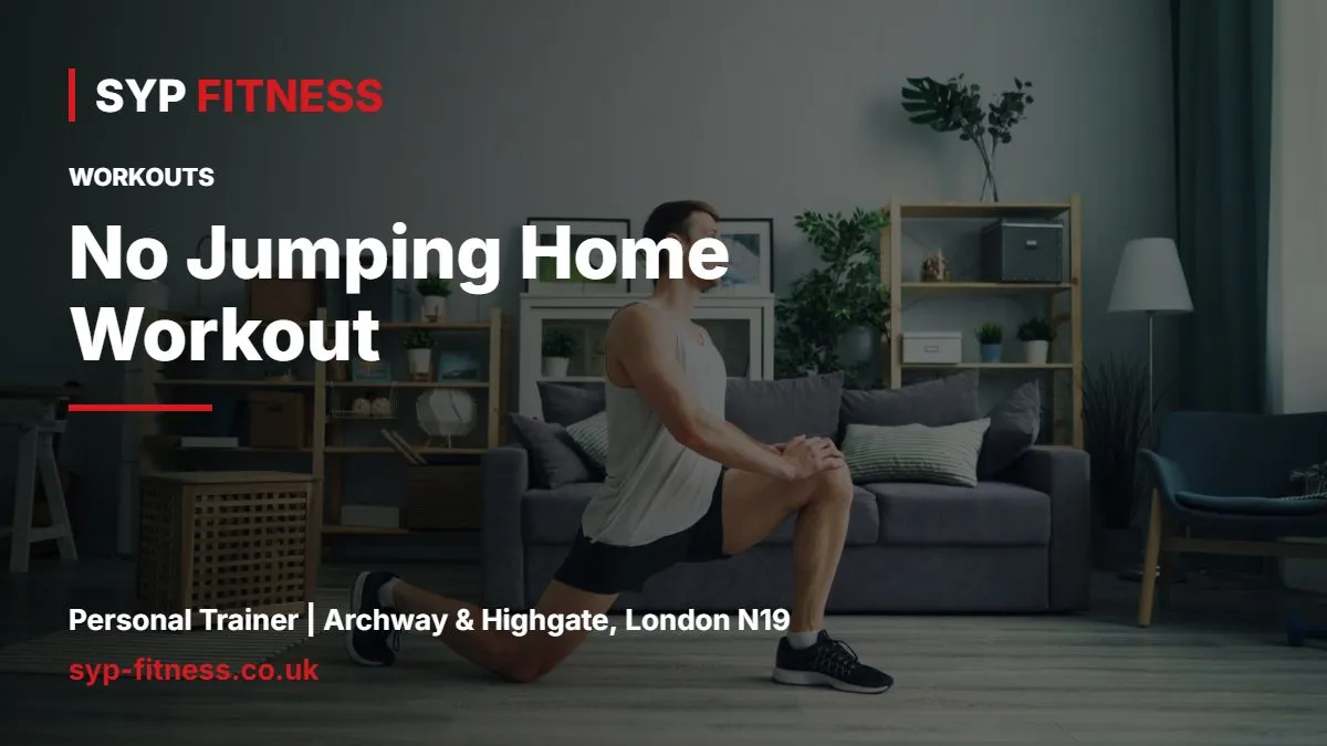 Man doing lunges in a living room - No Jumping Home Workout: Quiet, Knee-Friendly and Still Hard, SYP Fitness personal trainer Archway N19