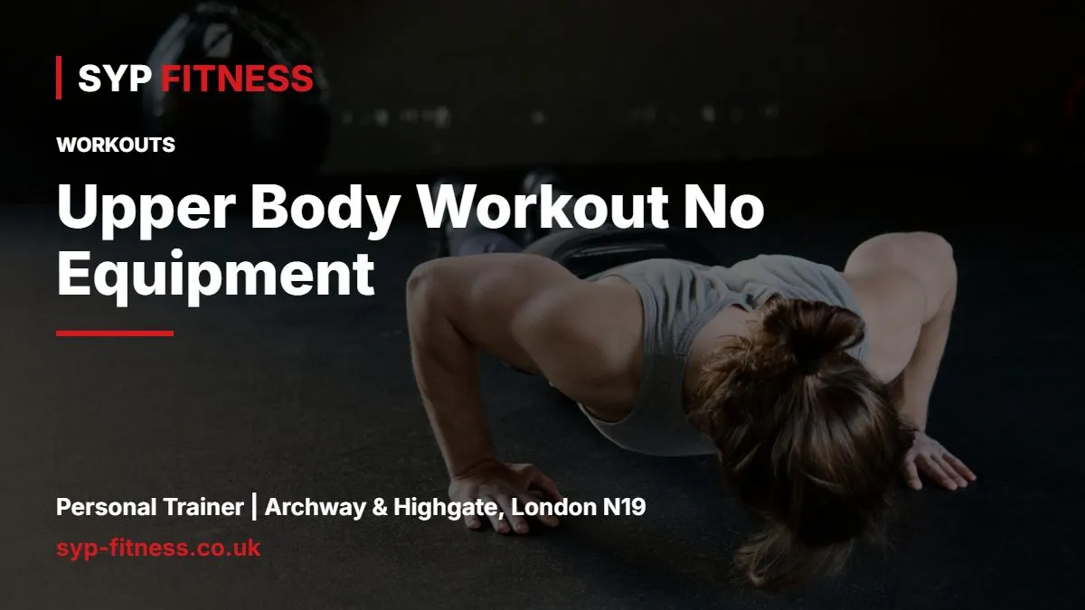 Person doing push-ups on a dark gym floor - Upper Body Workout No Equipment: Push, Pull and Arms at Home, SYP Fitness personal trainer Archway N19