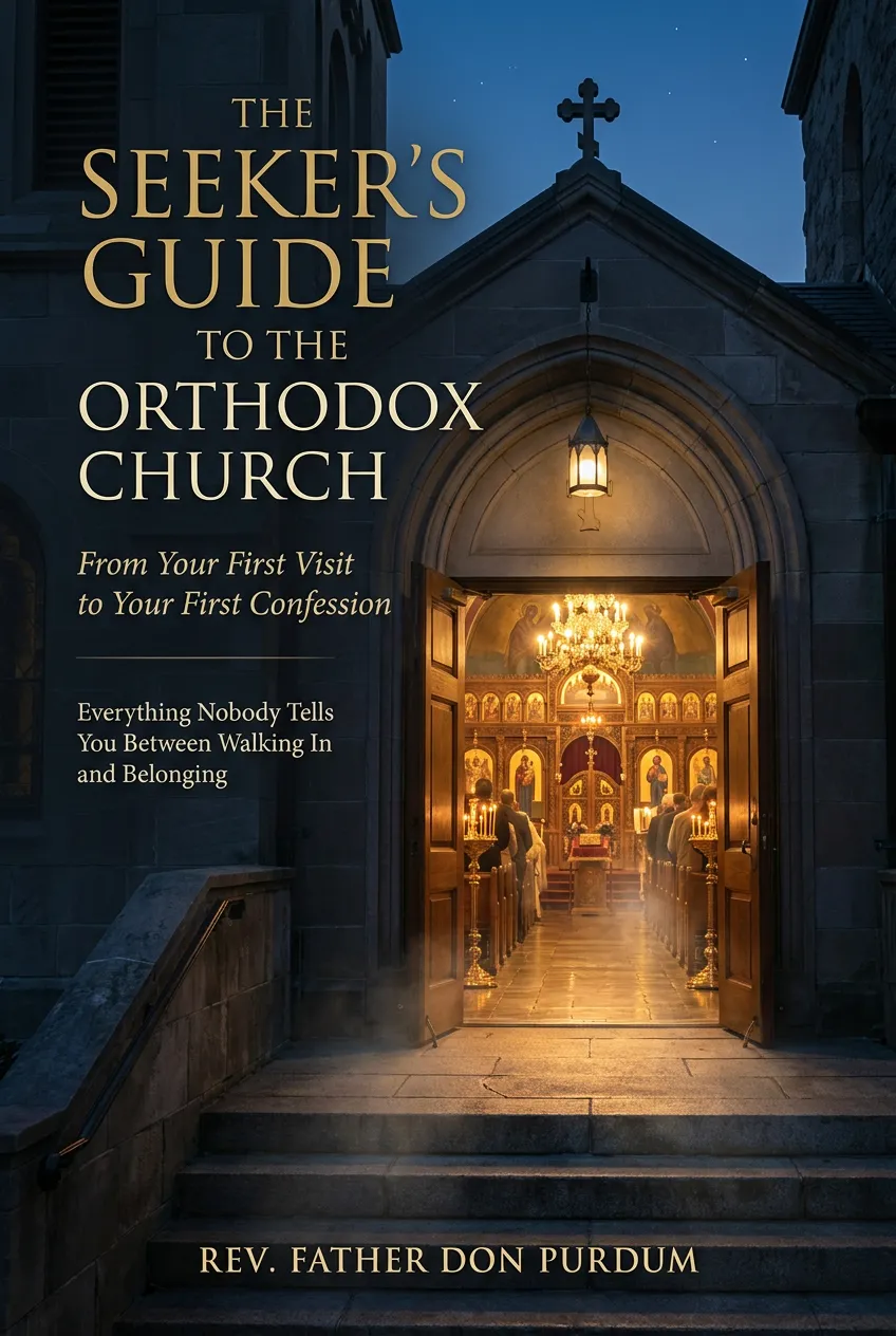 The Seeker's Guide to the Orthodox Church by Fr. Don Purdum