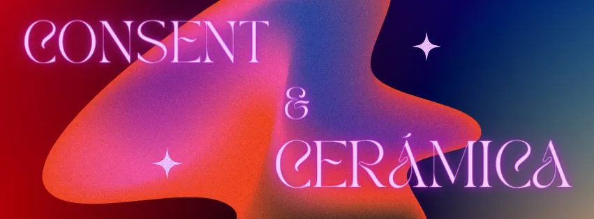 Consent & Ceramica