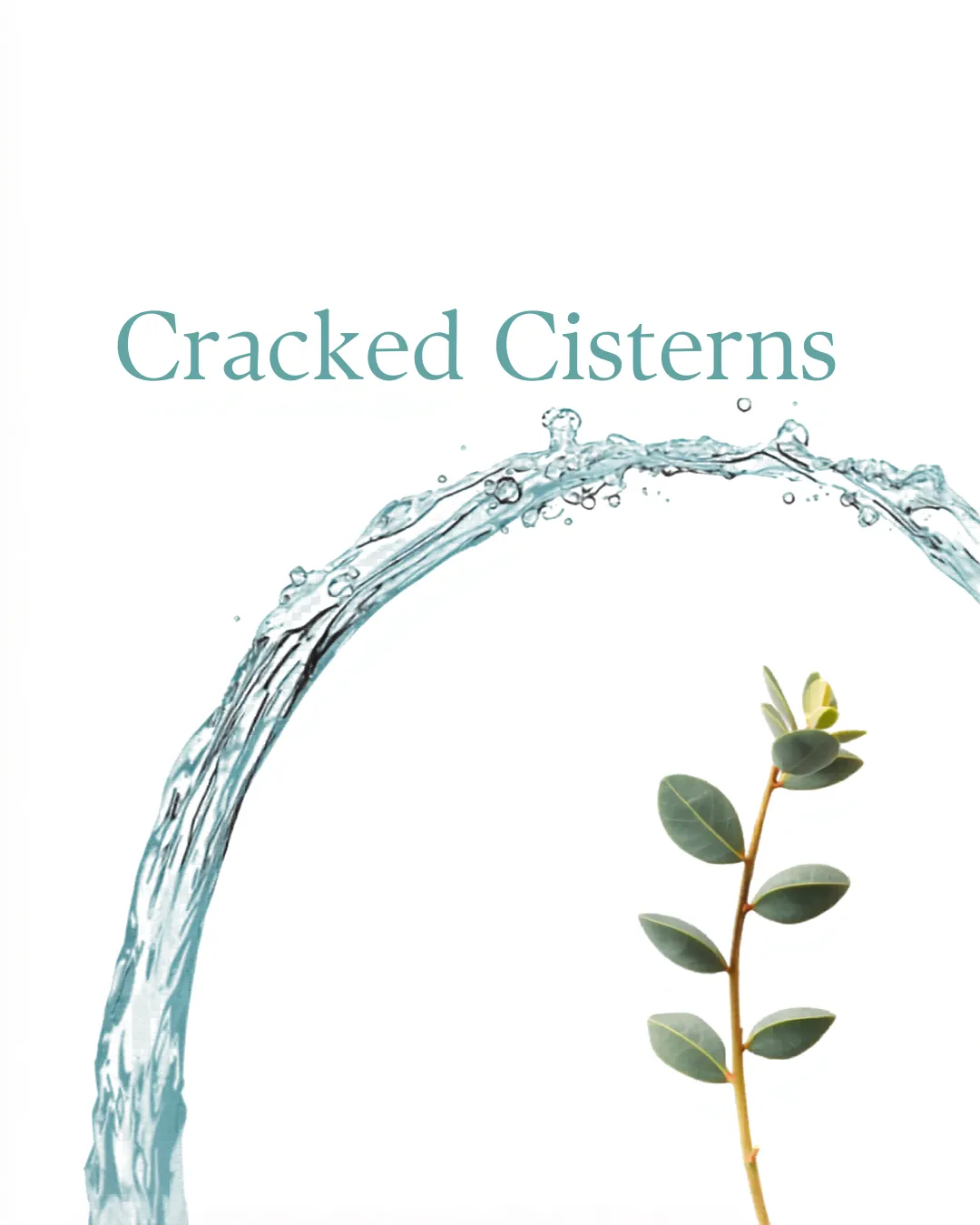 Cracked Cisterns