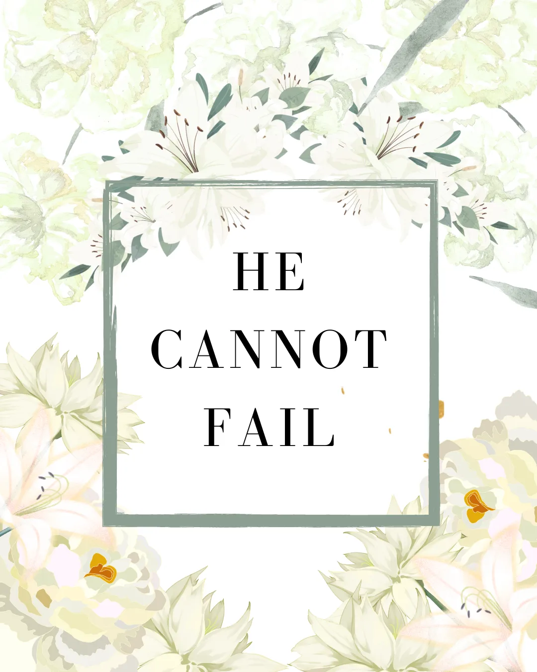 He Cannot Fail