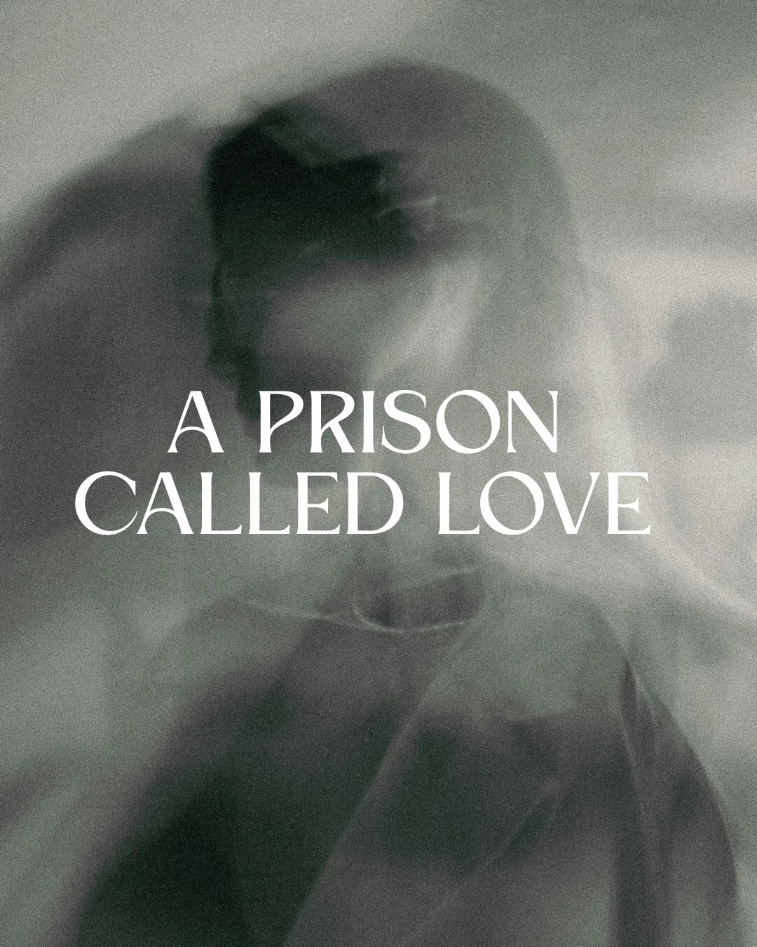 A Prison Called Love
