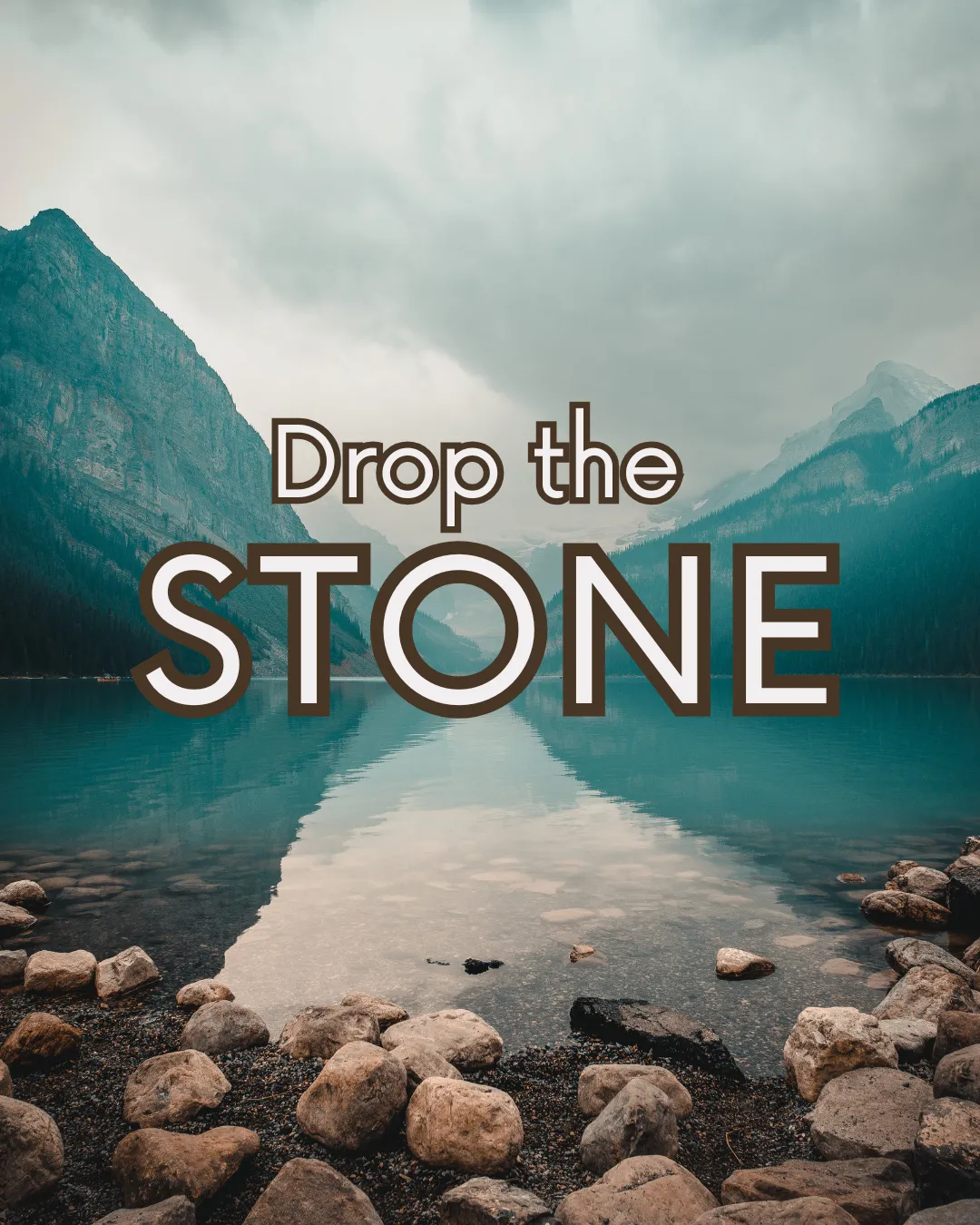 Drop the Stone