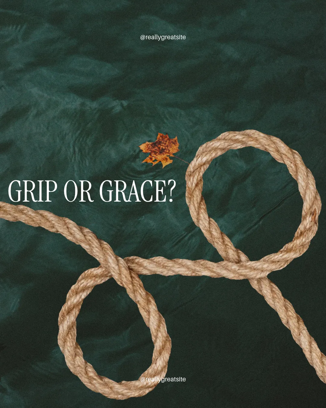 Grip or Grace?