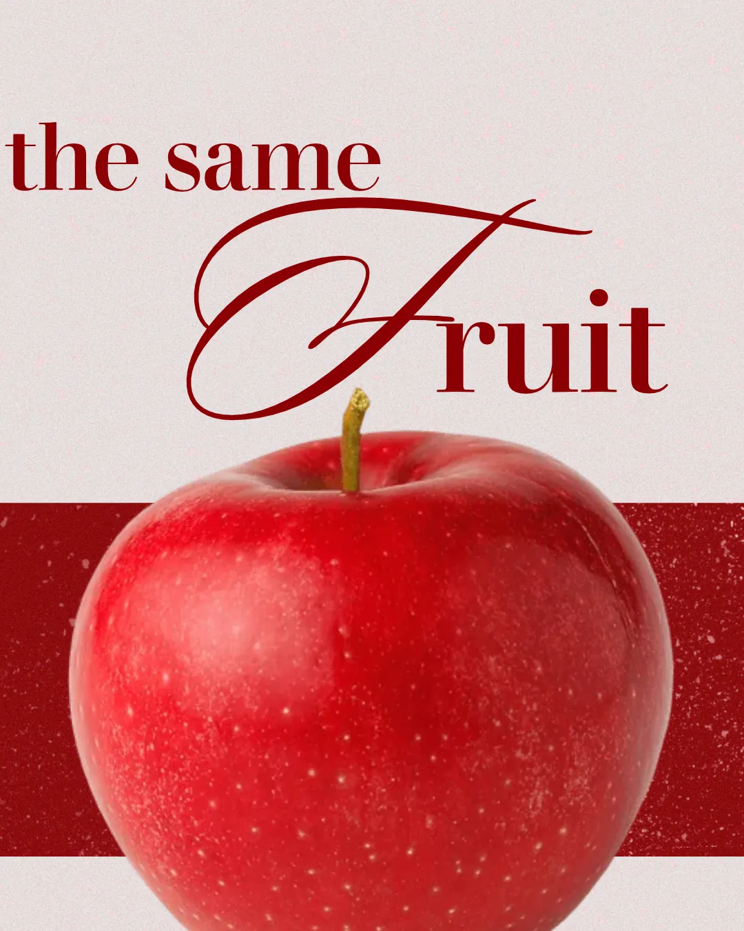 The Same Fruit