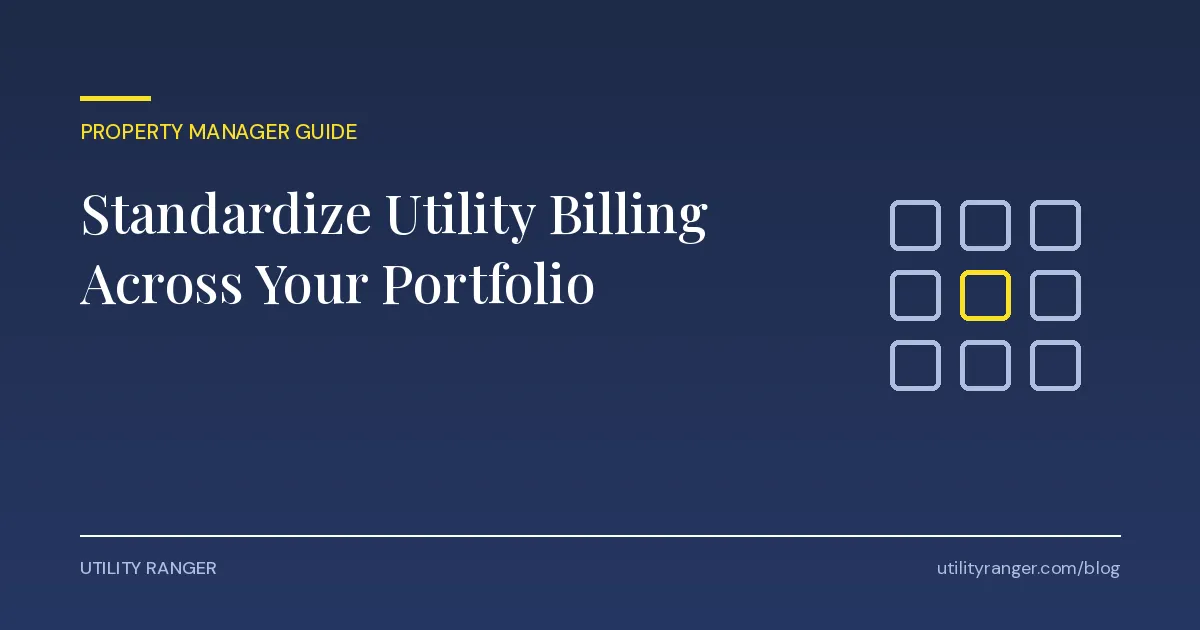 How property managers standardize utility billing across a multi-property portfolio, Utility Ranger
