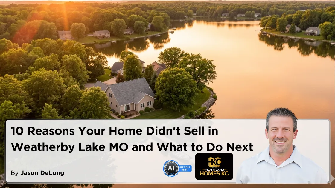 10 Reasons Your Home Didn't Sell in Weatherby Lake MO