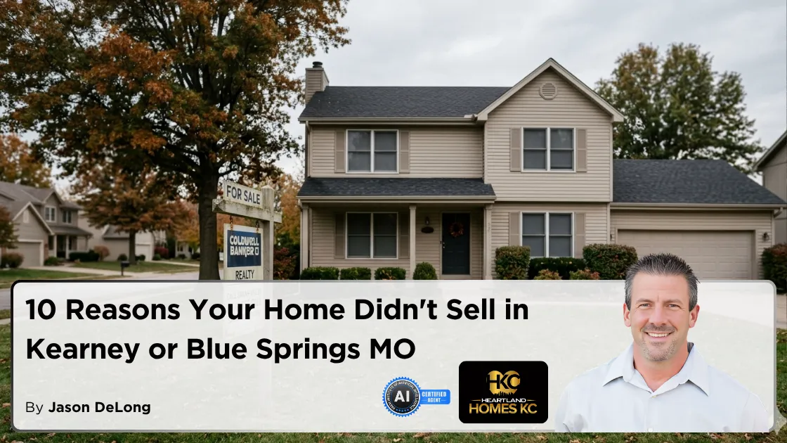 10 Reasons Your Home Didn't Sell in Kearney or Blue Springs MO