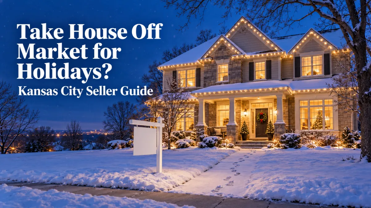 Snowy home with holiday lights at twilight and headline: “Take House Off Market for Holidays? Kansas City Seller Guide.”