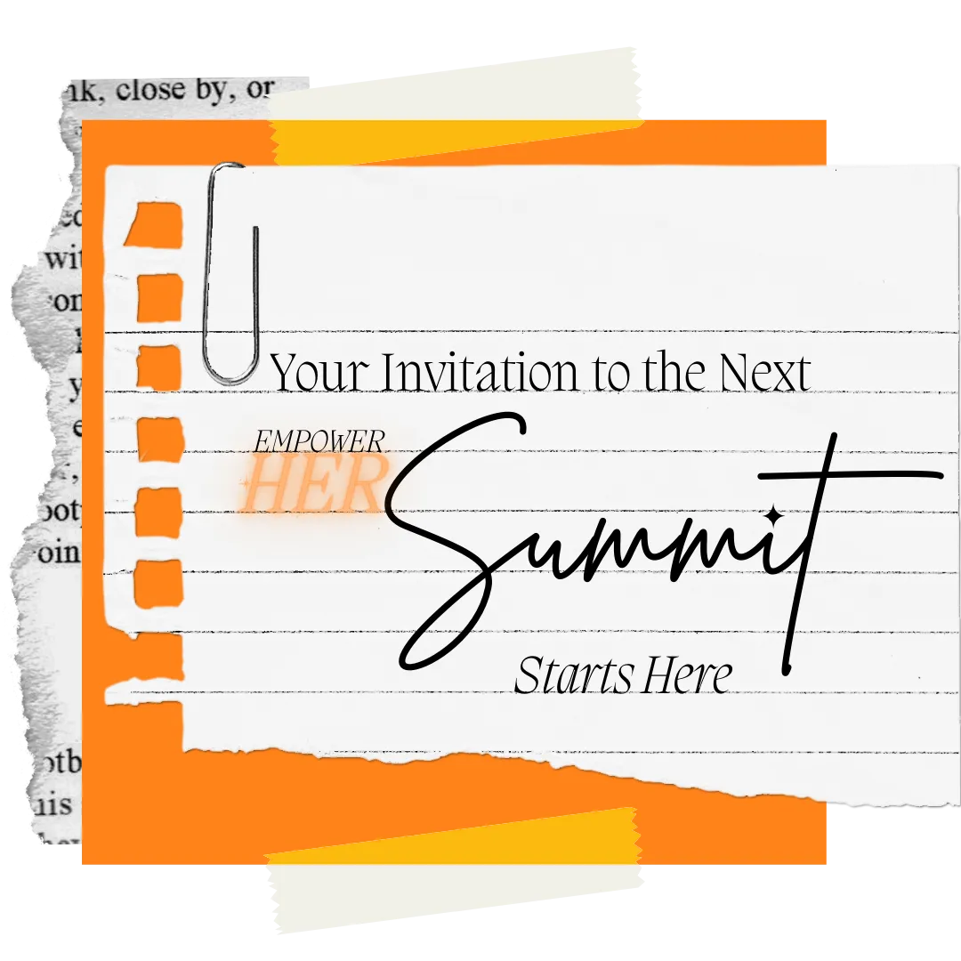 Your Invitation to the Next Empower Her Summit Starts Here