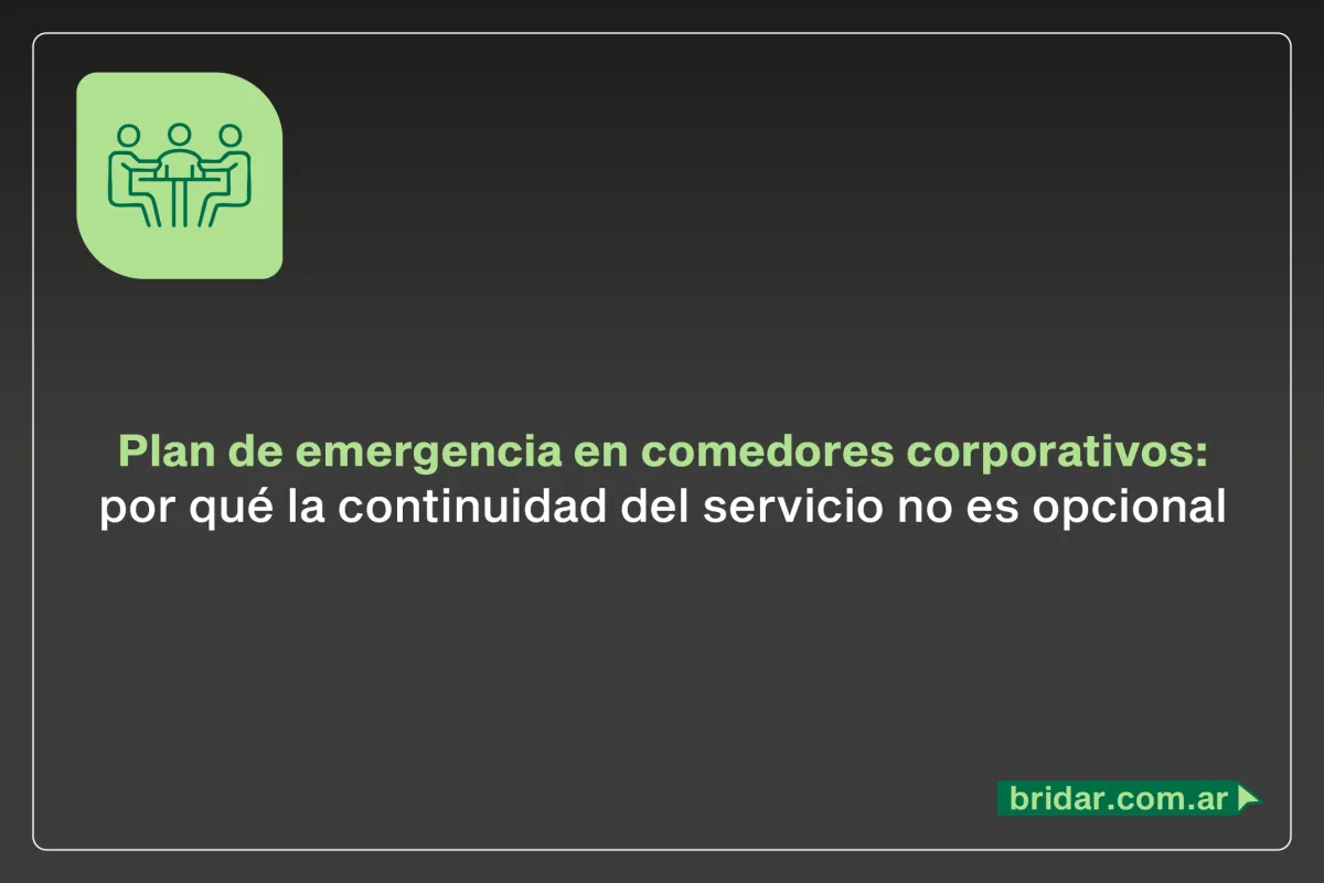 Plan de emergencia en comedores corporativos: por qué la continuidad del servicio no es opcional