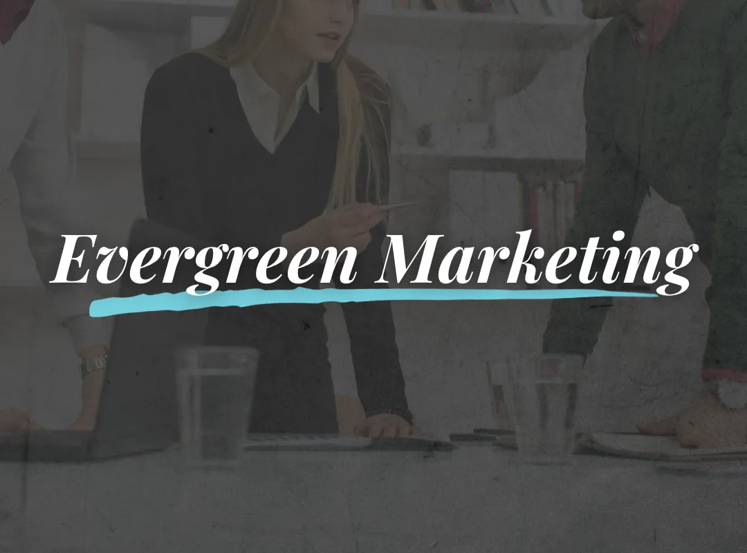 Evergreen Marketing Strategies for Small Business Growth