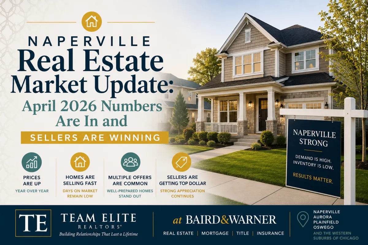 Naperville Real Estate Market Update: April 2026 Numbers Are In and Sellers Are Winning