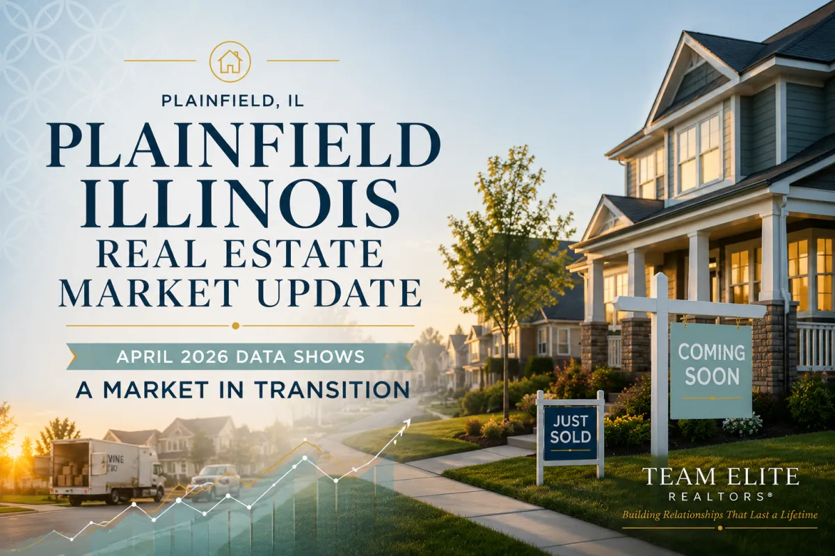 Plainfield Illinois Real Estate Market Update: April 2026 Data Shows a Market in Transition