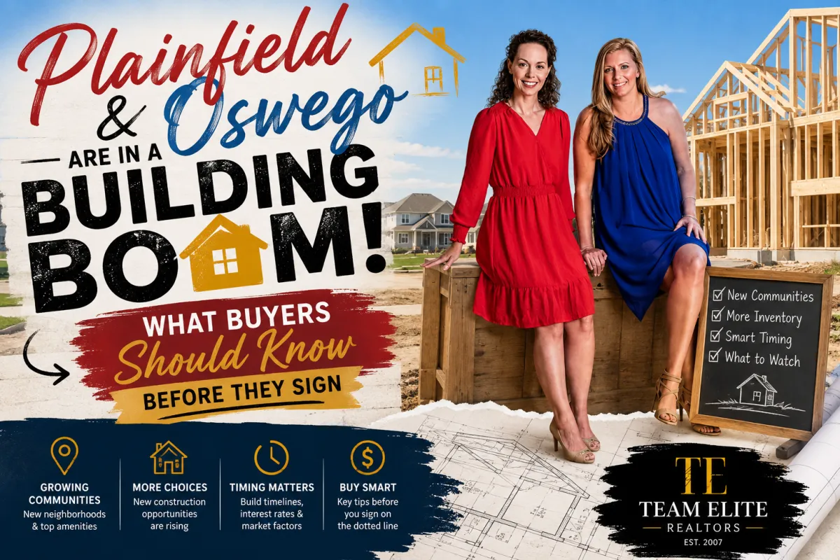 Plainfield and Oswego Are in a Building Boom, What Buyers Should Know Before They Sign