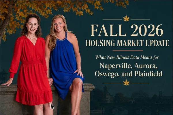Fall 2026 Housing Market Update: What New Illinois Data Means for Naperville, Aurora, Oswego, and Plainfield