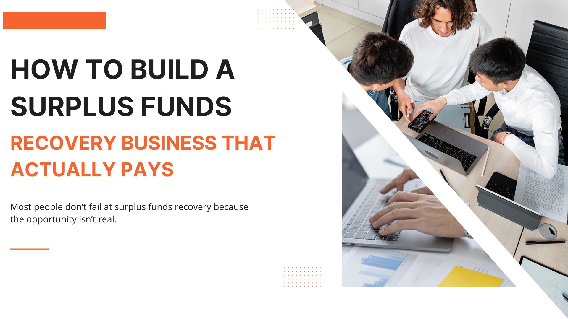 How to Build a Surplus Funds Recovery Business That Actually Pays