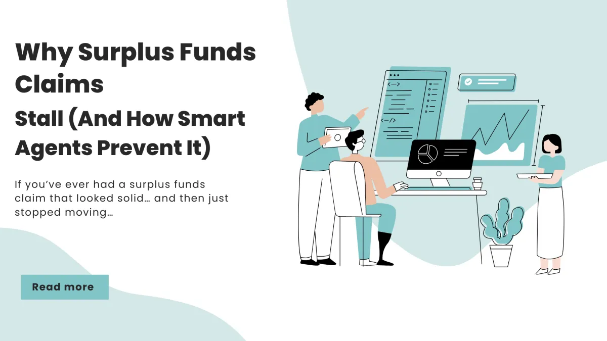 If you’ve ever had a surplus funds claim that looked solid… and then just stopped moving…