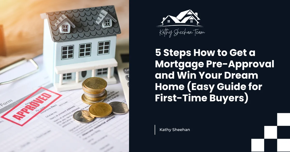 5 Steps How to Get a Mortgage Pre-Approval and Win Your Dream Home (Easy Guide for First-Time Buyers)