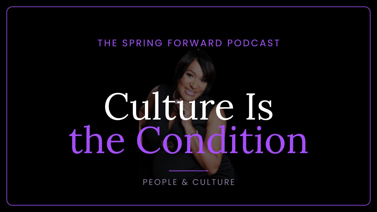 Culture is the Condition