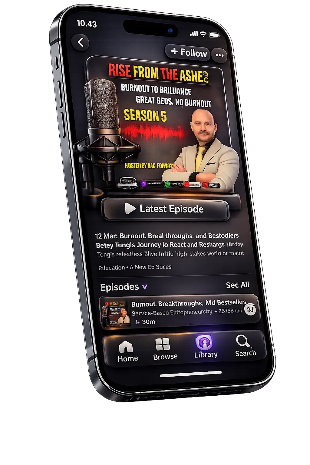 High-resolution 3D iPhone mockup displaying the “Rise From The Ashes” leadership and burnout recovery podcast by Baz Porter, including Season 5 cover art, microphone imagery, audio waveform, host portrait, and latest episode interface.