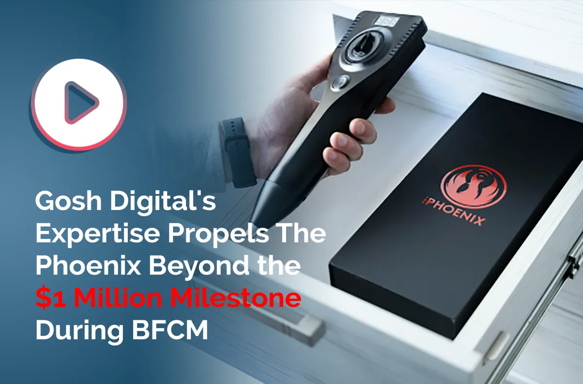 Gosh Digital's expertise propels he phoenix beyond the $1 Million Milestone during BFCM