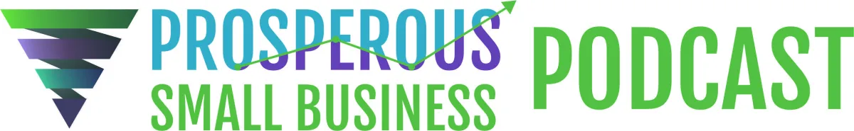 Prosperous Small Business Podcast