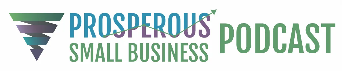 Prosperous SMall Business Podcast