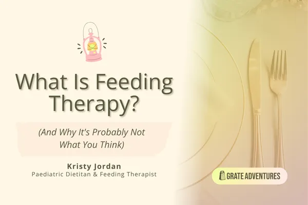 What is feeding therapy? Grate Adventures pressure-free approach for picky eaters and ARFID