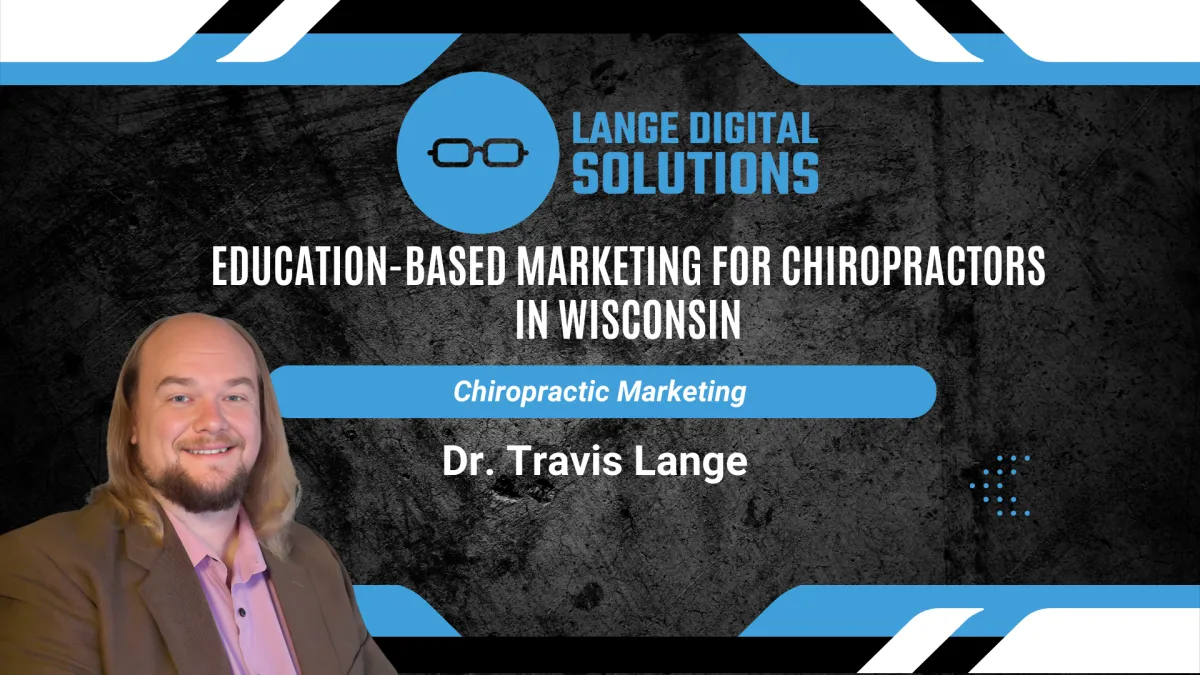 Education-Based Marketing for Chiropractors in Wisconsin